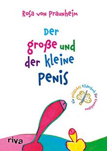 Der große und der kleine Penis: Eine politische Bildergeschichte für Erwachsene