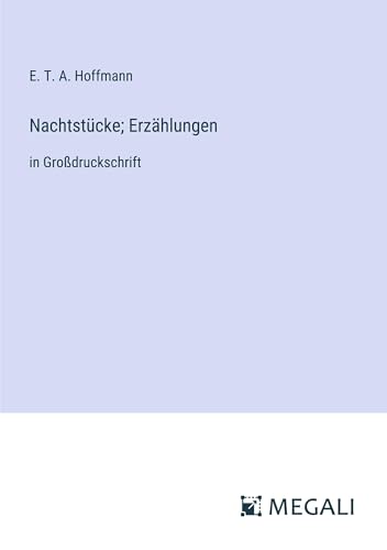 Nachtstücke; Erzählungen: in Großdruckschrift