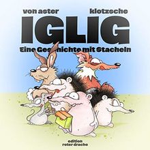 IGLIG: Eine Geschichte mit Stacheln