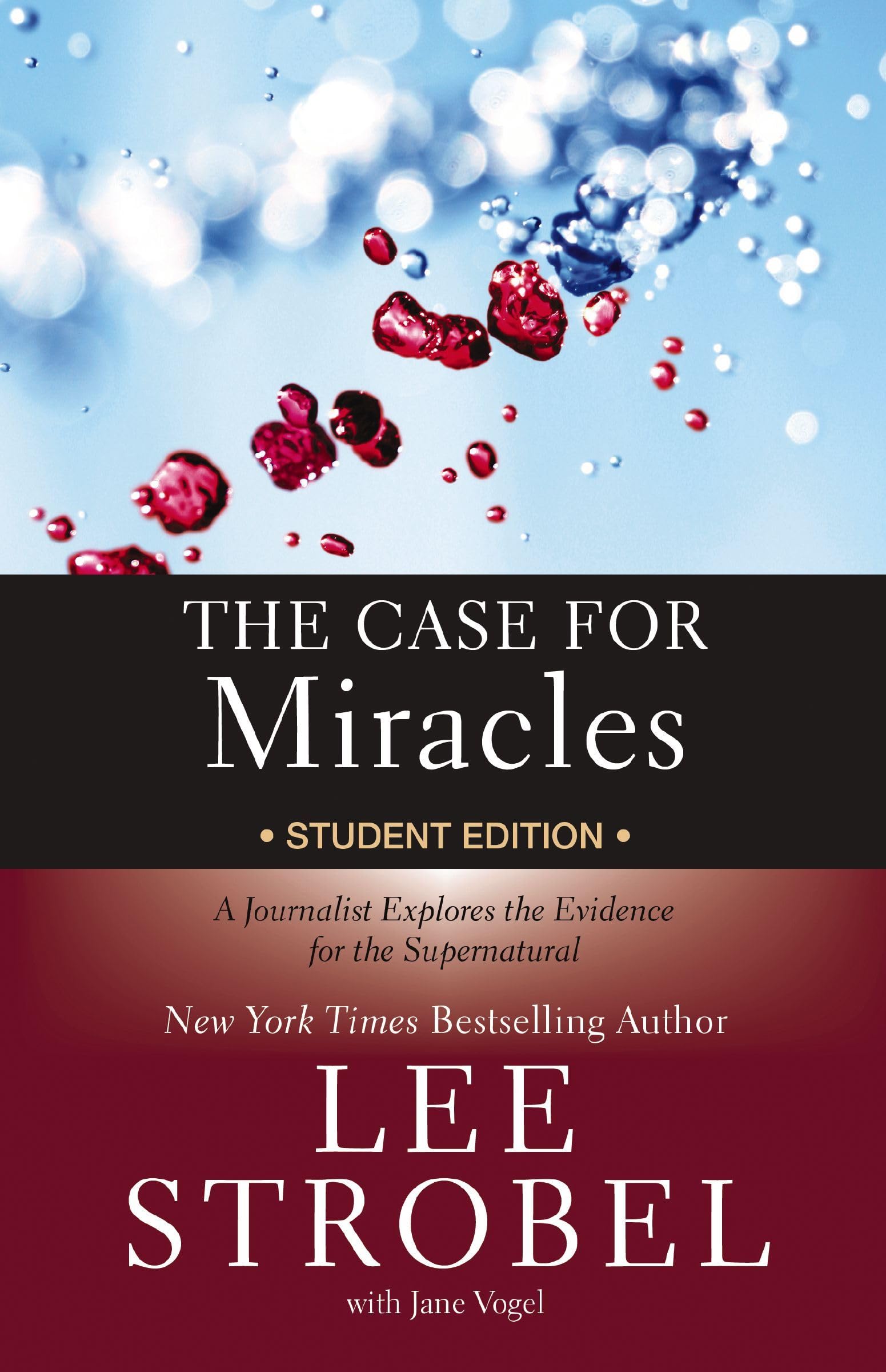 Case for Miracles Student Edition: A Journalist Explores the Evidence for the Supernatural (Case for … Series for Students)