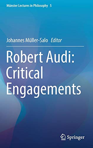 Robert Audi: Critical Engagements (Münster Lectures in Philosophy, Band 5)