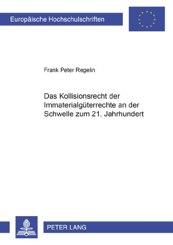 Das Kollisionsrecht der Immaterialgüterrechte an der Schwelle zum 21. Jahrhundert (Europäische Hochschulschriften / European University Studies / Publications Universitaires Européennes)