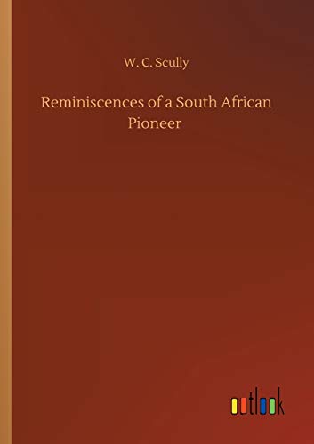 Reminiscences of a South African Pioneer