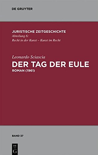 Der Tag der Eule: Roman (1961) (Juristische Zeitgeschichte / Abteilung 6, Band 37)