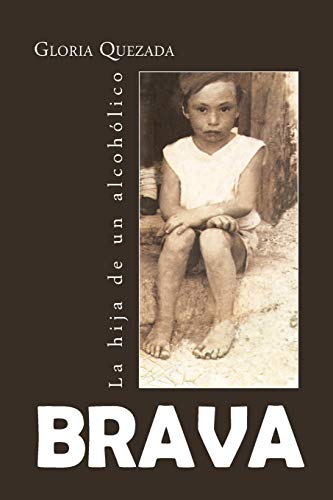 Brava: La Hija de un Alcohólico: La Hija de Un Alcoholico