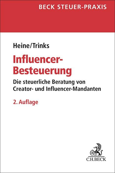 Influencer-Besteuerung: Die steuerliche Beratung von Creator- und Influencer-Mandaten (Beck Steuer-Praxis)
