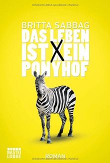 Das Leben ist (k)ein Ponyhof: Roman