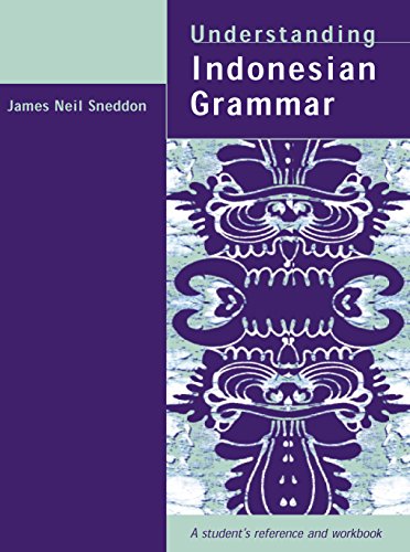 Sneddon, James Neil Understanding Indonesian Grammar, A Student's Reference And Workbook
