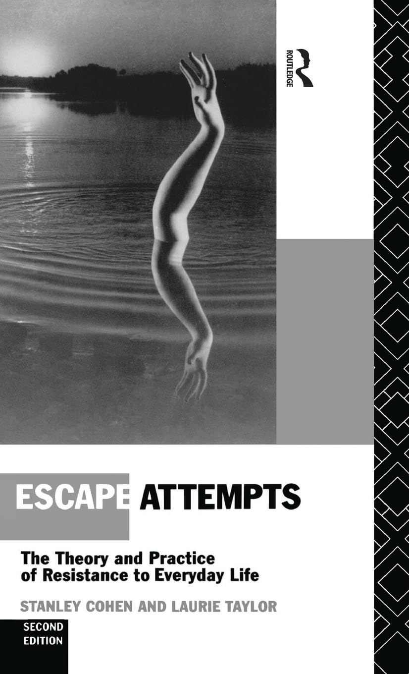 Escape Attempts: The Theory and Practice of Resistance in Everyday Life