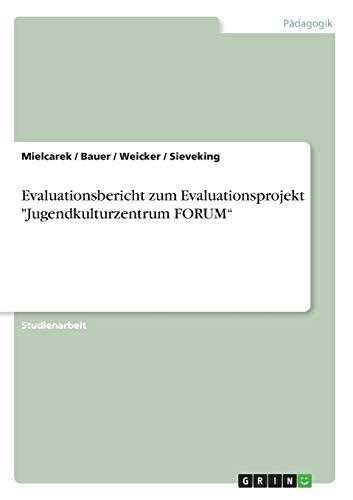 Evaluationsbericht zum Evaluationsprojekt Jugendkulturzentrum FORUM