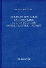 Abraham ibn Esras Kommentare zu den Büchern Kohelet, Ester und Rut (Studia Judaica, 12, Band 12)