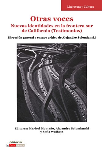 Otras voces: Nuevas identidades en la frontera sur de California (Testimonios) (Literatura y Cultura)