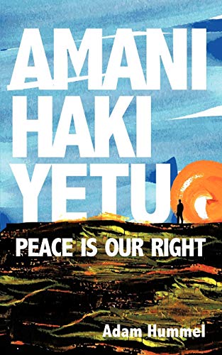 Amani Haki Yetu: Peace is Our Right