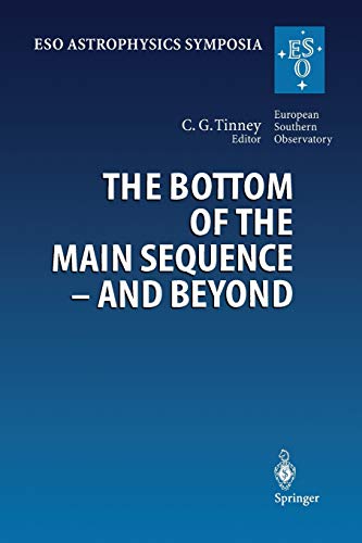 The Bottom of the Main Sequence - And Beyond: Proceedings of the ESO Workshop Held in Garching, Germany, 10-12 August 1994 (ESO Astrophysics Symposia)