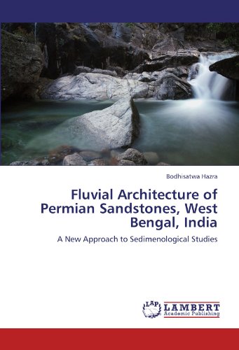 Fluvial Architecture of Permian Sandstones, West Bengal, India: A New Approach to Sedimenological Studies