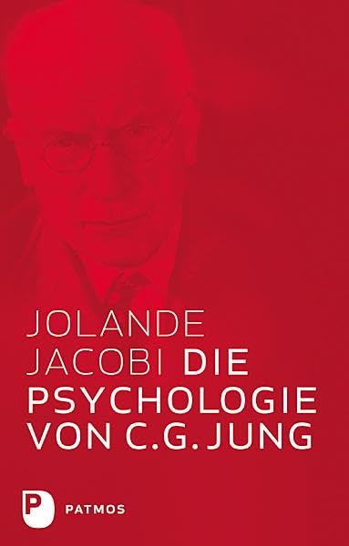 Jacobi, Jolande: Die Psychologie von C.G. Jung