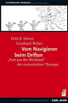 Vom Navigieren beim Driften: "Post aus der Werkstatt" der systemischen Therapie