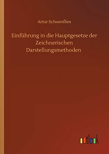 Einführung in die Hauptgesetze der Zeichnerischen Darstellungsmethoden
