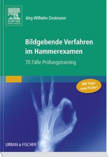 Bildgebende Verfahren im Hammerexamen: 70 Fälle Prüfungstraining