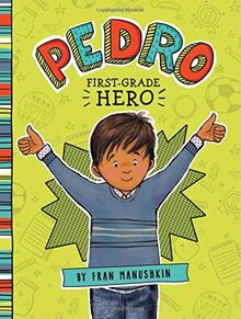 Pedro, First-Grade Hero