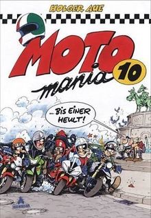 MOTOmania 10: Bis einer heult!