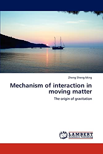 Mechanism of interaction in moving matter: The origin of gravitation