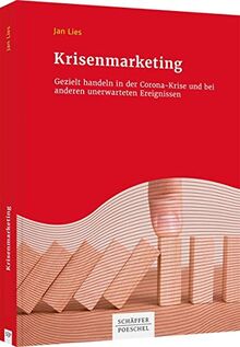 Krisenmarketing: Gezielt handeln in der Corona-Krise und bei anderen unerwarteten Ereignissen