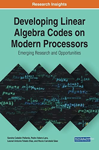 Developing Linear Algebra Codes on Modern Processors: Emerging Research and Opportunities