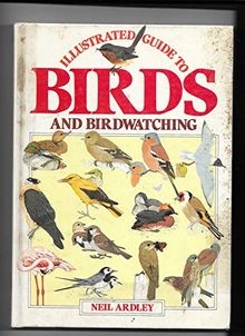 ILLUSTRATED GUIDE TO BIRDS AND BIRDWATCHING