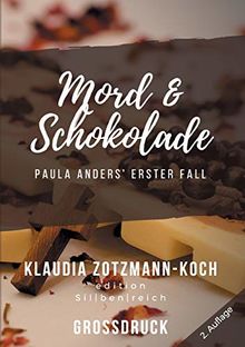 Mord & Schokolade (Großdruck): Paula Anders' erster Fall (Die Paula Anders Reihe)