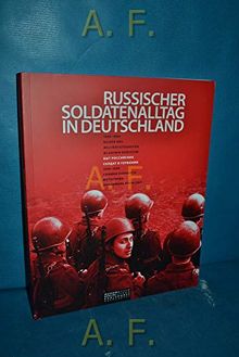 Russischer Soldatenalltag in Deutschland: 1990-1994. Bilder des Militärfotografen Wladimir Borrissow