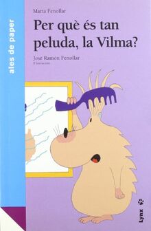 Per què és tan peluda, la Vilma? (Ales de paper)