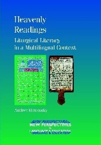 Heavenly Readings: Liturgical Literacy in a Multilingual Context (New Perspectives on Language and Education, 9)