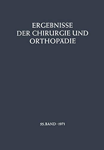 Ergebnisse der Chirurgie und Orthopädie (Ergebnisse der Chirurgie und Orthopädie, 55, Band 55)