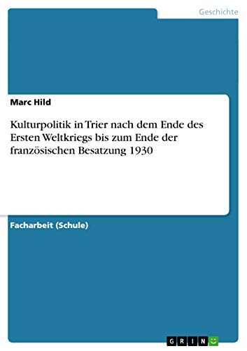 Kulturpolitik in Trier nach dem Ende des Ersten Weltkriegs bis zum Ende der französischen Besatzung 1930