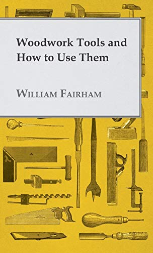 Woodwork Tools and How to Use Them