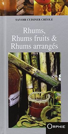 Rhums, rhums fruits & rhums arrangés