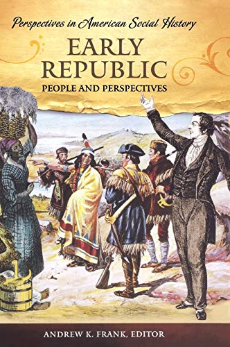 Early Republic: People and Perspectives (Perspectives in American Social History)