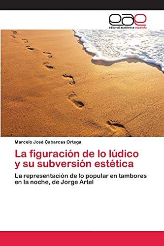 La figuración de lo lúdico y su subversión estética: La representación de lo popular en tambores en la noche, de Jorge Artel