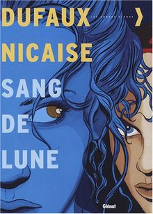 Sang-de-Lune : intégrale, tomes 1 à 6