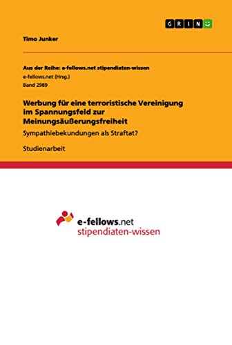 Werbung für eine terroristische Vereinigung im Spannungsfeld zur Meinungsäußerungsfreiheit: Sympathiebekundungen als Straftat?