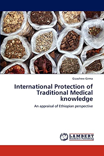 International Protection of Traditional Medical knowledge: An appraisal of Ethiopian perspective