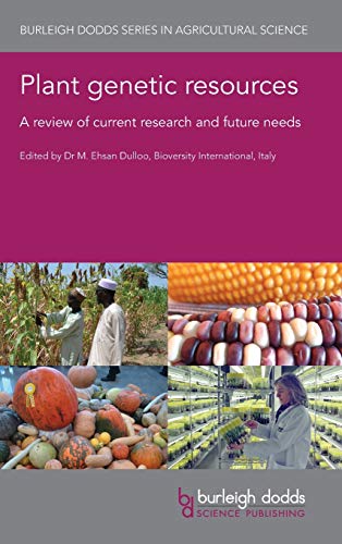 Plant Genetic Resources: A review of current research and future needs (Burleigh Dodds Series in Agricultural Science, Band 100)