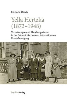 Yella Hertzka (1873-1948): Vernetzungen und Handlungsräume in der österreichischen und internationalen Frauenbewegung