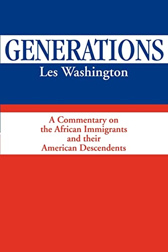 Generations: A Commentary on the History of the African Immigrants and their American Descendents
