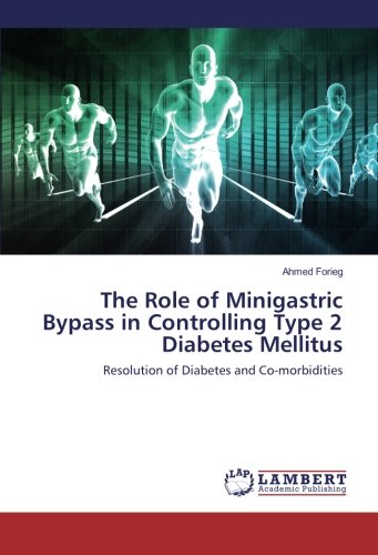 The Role of Minigastric Bypass in Controlling Type 2 Diabetes Mellitus: Resolution of Diabetes and Co-morbidities