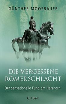 Die vergessene Römerschlacht: Der sensationelle Fund am Harzhorn