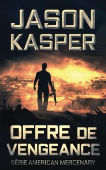 Offre de Vengeance (Série American Mercenary, Band 2)