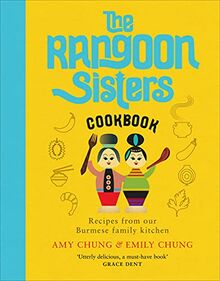 The Rangoon Sisters: Recipes from our Burmese family kitchen