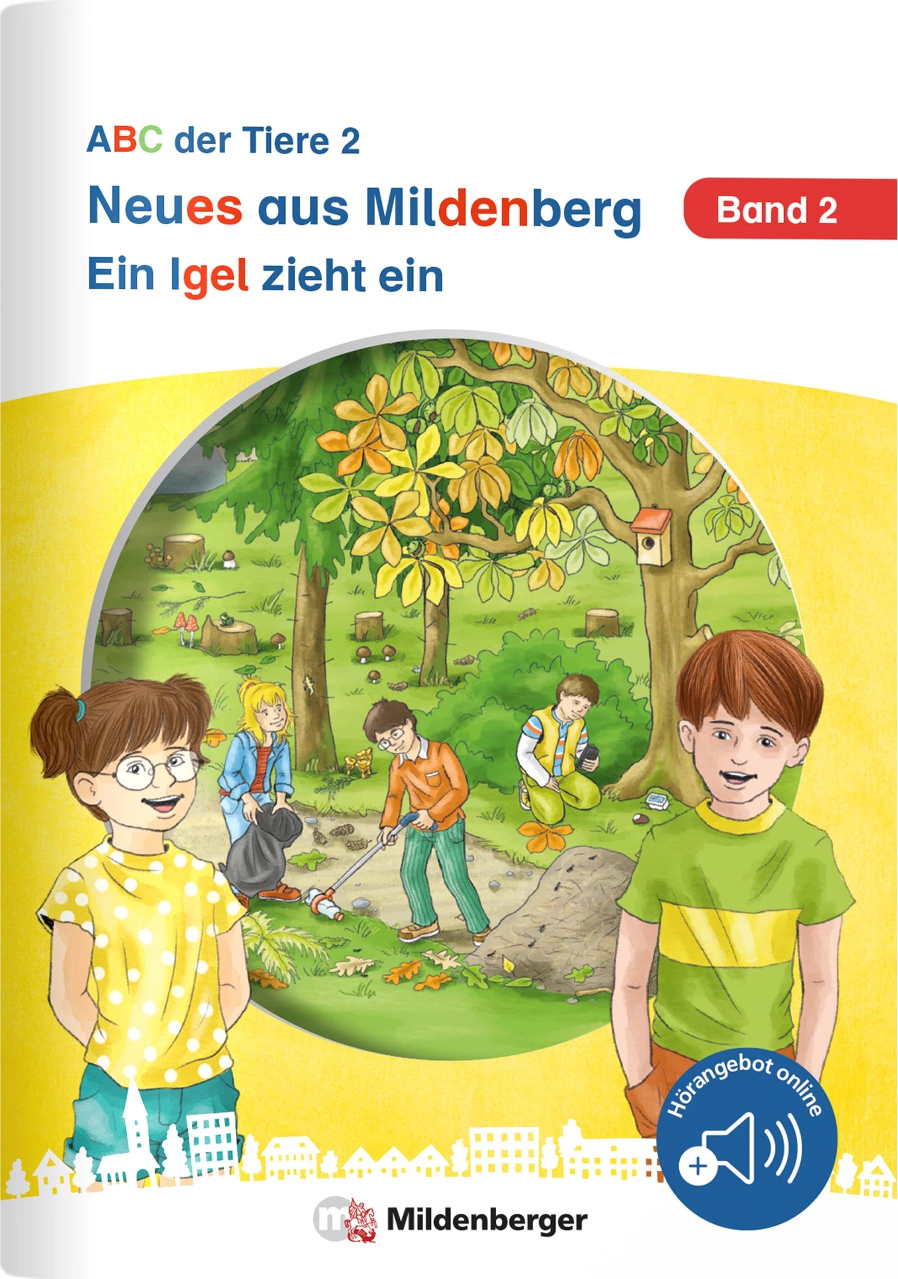 Neues aus Mildenberg – Ein Igel zieht ein: Neue Geschichten von Mia, Mio und ihren Freunden Band 2 (Neues aus Mildenberg, ABC der Tiere 2)